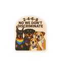 2–4–6–8 — No, We Don’t Discriminate